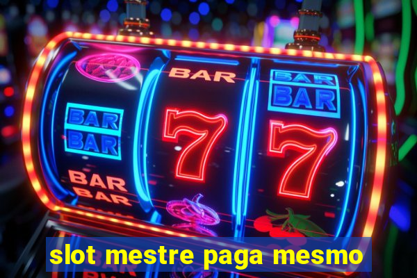 slot mestre paga mesmo